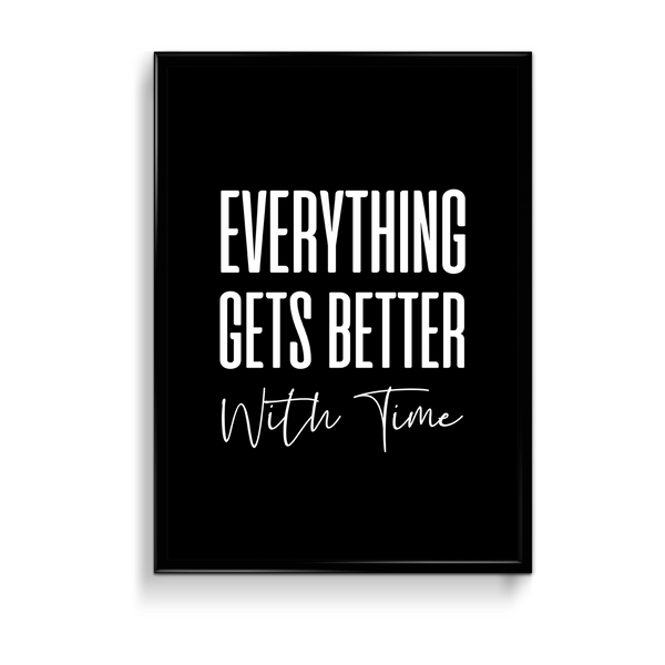 Everything get's better with time Quote Wall Art - The Mortal Soul