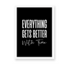 Everything get's better with time Quote Wall Art