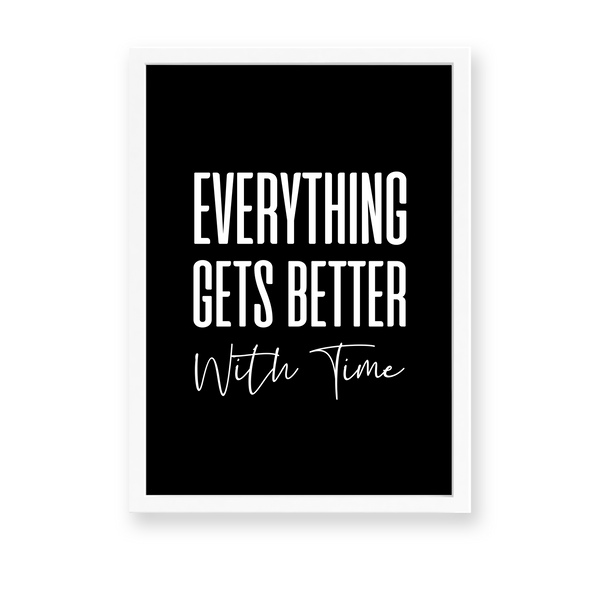 Everything get's better with time Quote Wall Art