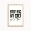Everything get's better with time Quote Wall Art