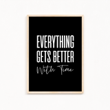 Everything get's better with time Quote Wall Art