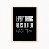 Everything get's better with time Quote Wall Art