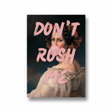 Don't Rush me Pop Wall Art