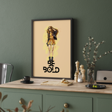 Be Bold, Fashion Poster