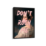 Don't Rush me Pop Wall Art