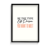 Be the type of person you want to meet Quote Wall Art