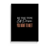 Be the type of person you want to meet Quote Wall Art - The Mortal Soul
