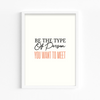 Be the type of person you want to meet Quote Wall Art