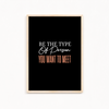 Be the type of person you want to meet Quote Wall Art