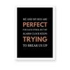 Me and my bed are perfect Quote Wall Art