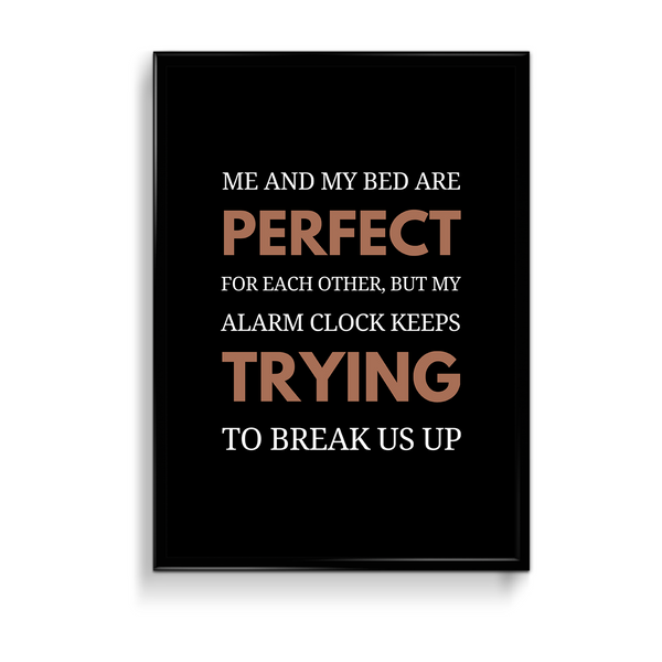 Me and my bed are perfect Quote Wall Art - The Mortal Soul