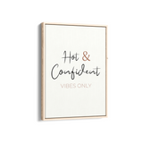 Hot & Confident Vibes only Quote Wall Art