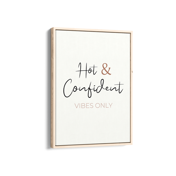 Hot & Confident Vibes only Quote Wall Art