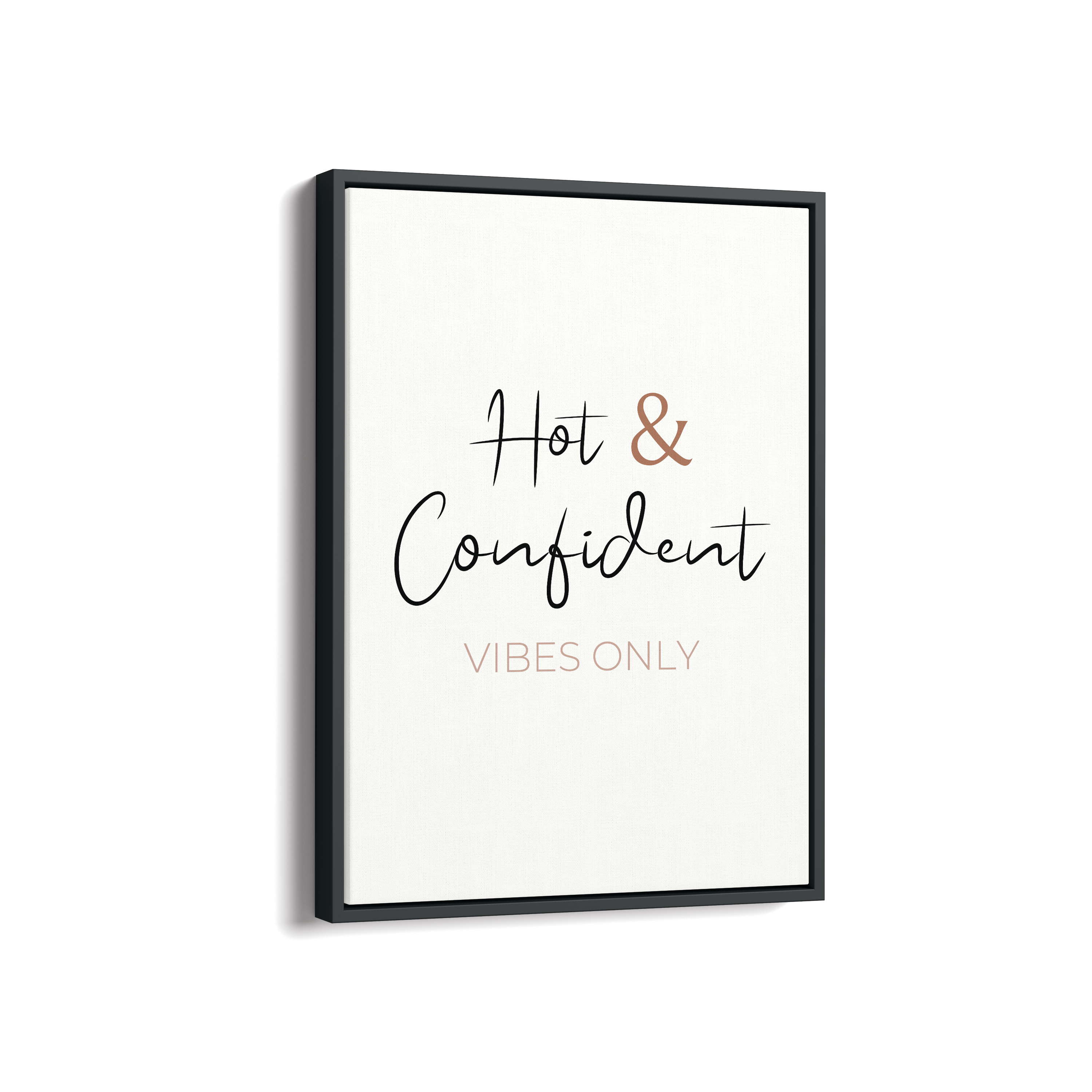 Hot & Confident Vibes only Quote Wall Art
