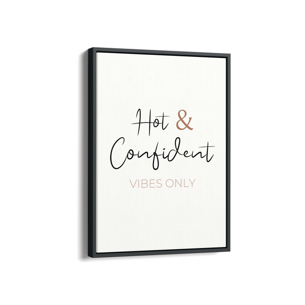 Hot & Confident Vibes only Quote Wall Art