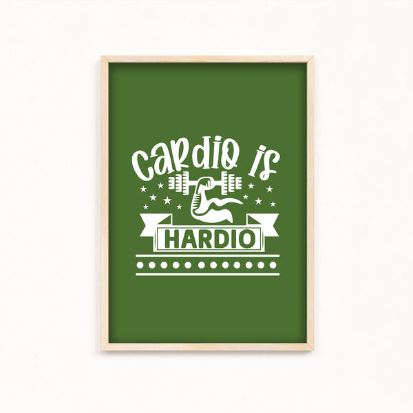 Cardio is Hardio Gym Poster