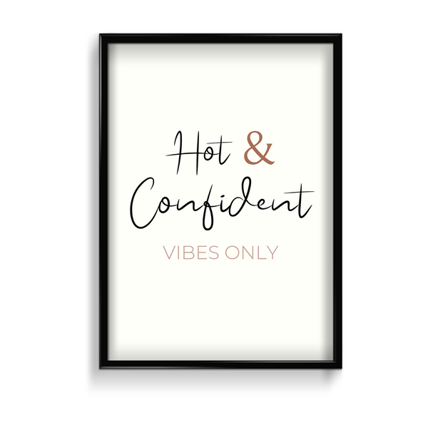 Hot & Confident Vibes only Quote Wall Art