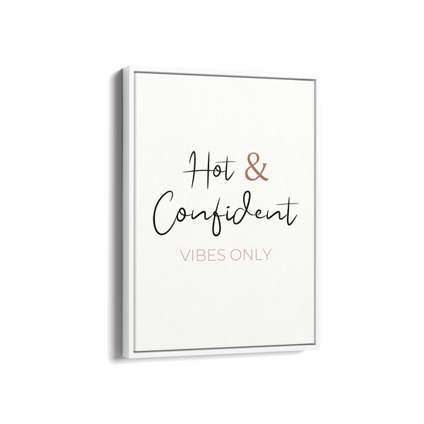 Hot & Confident Vibes only Quote Wall Art