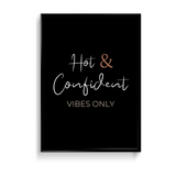 Hot & Confident Vibes only Quote Wall Art - The Mortal Soul