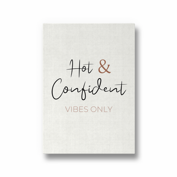 Hot & Confident Vibes only Quote Wall Art