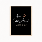 Hot & Confident Vibes only Quote Wall Art