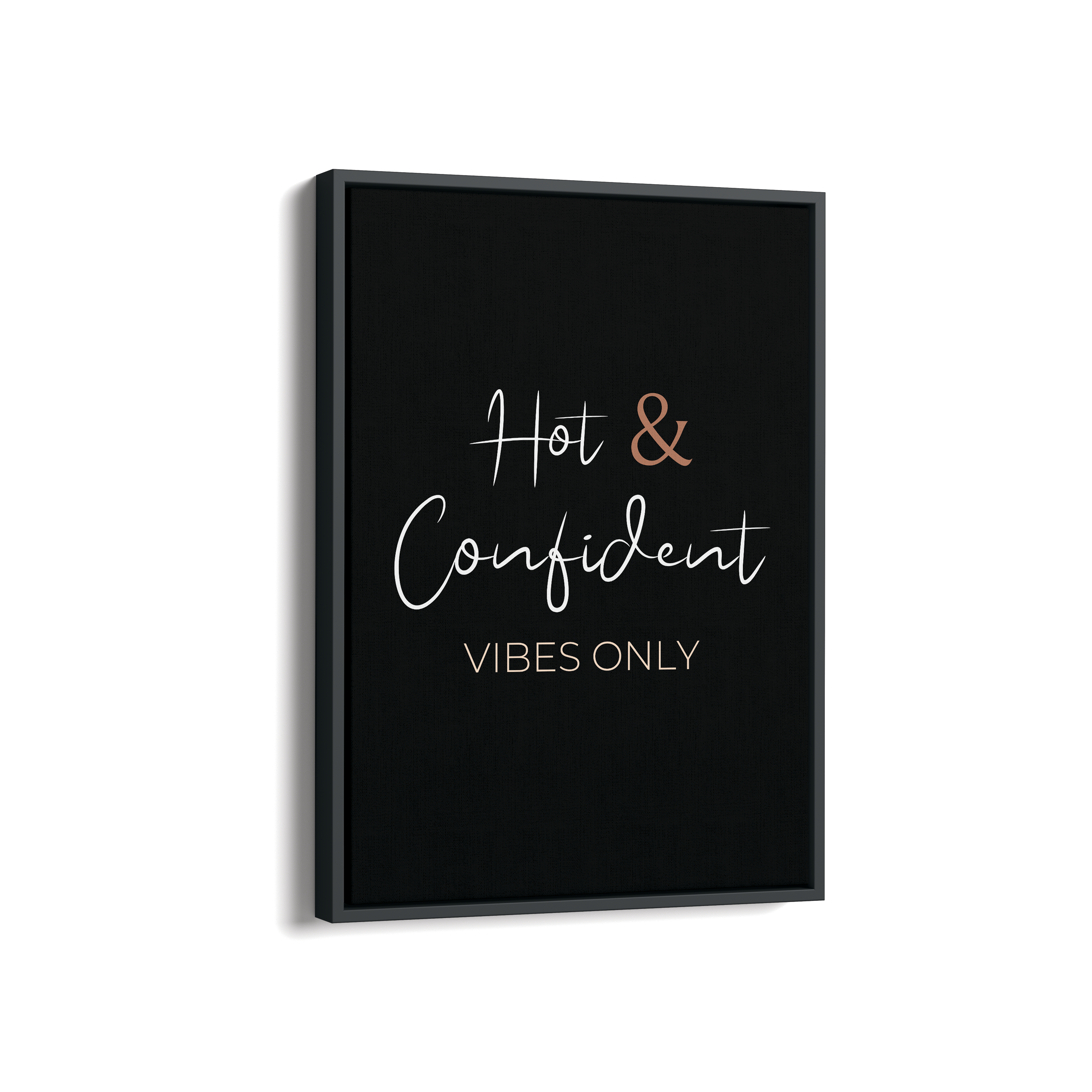 Hot & Confident Vibes only Quote Wall Art