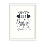 Be a bad ass with a good ass Gym Poster