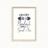 Be a bad ass with a good ass Gym Poster