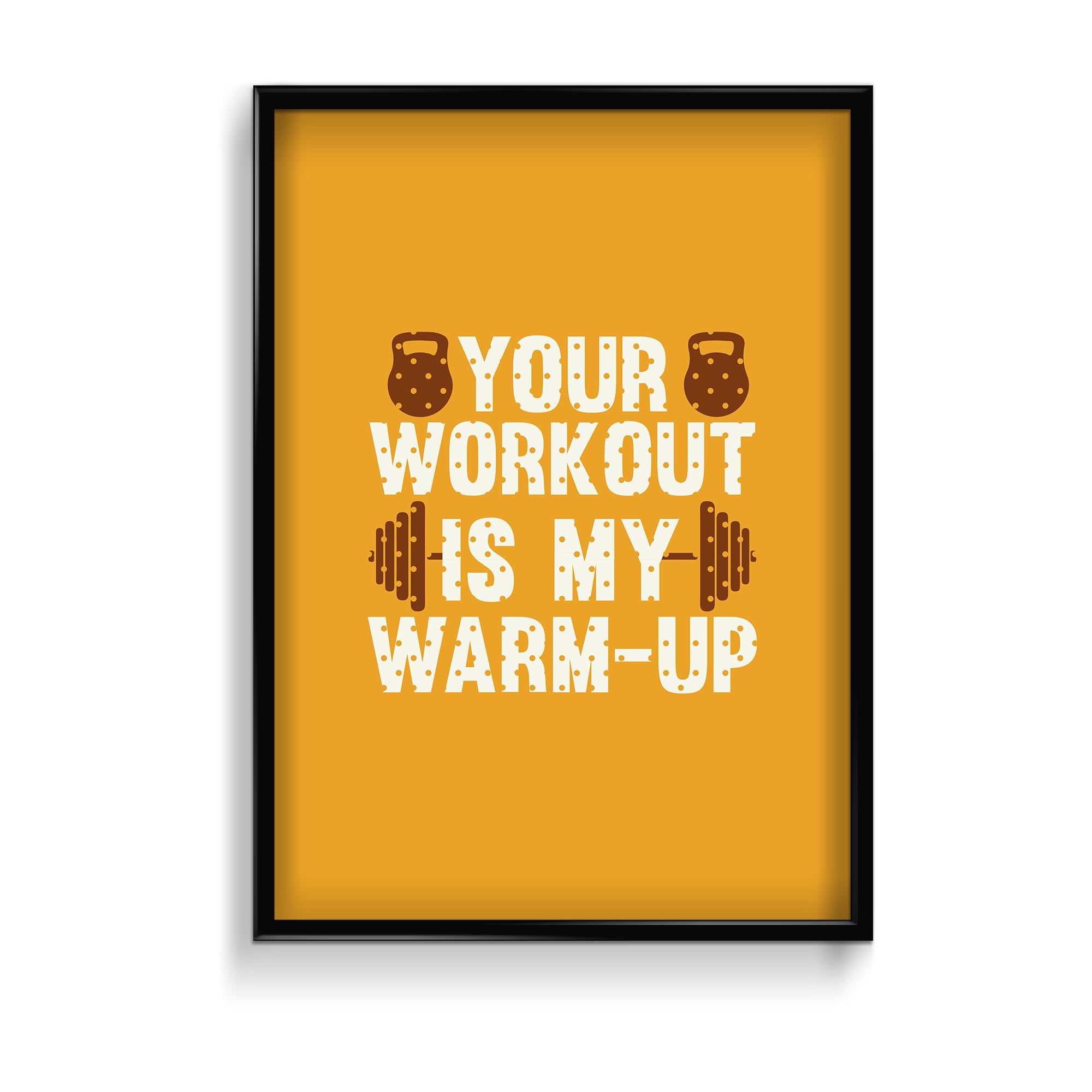 Your workout is my warmup Gym Poster