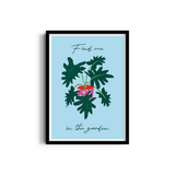 Find me in the Garden Artistic Wall Art