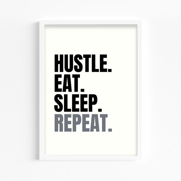 Hustle Eat Sleep Repeat Wall Art
