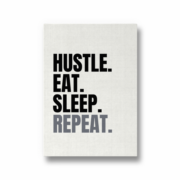 Hustle Eat Sleep Repeat Wall Art