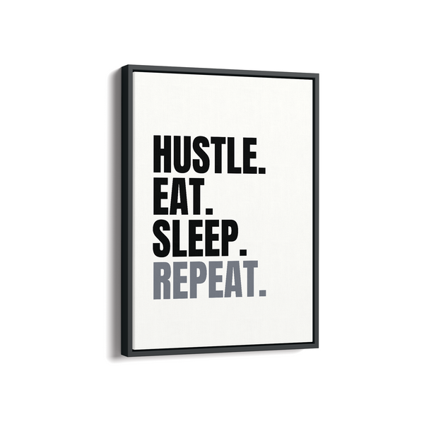 Hustle Eat Sleep Repeat Wall Art