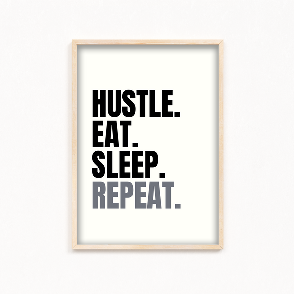Hustle Eat Sleep Repeat Wall Art