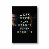 Work hard play harder train hardest Gym Poster