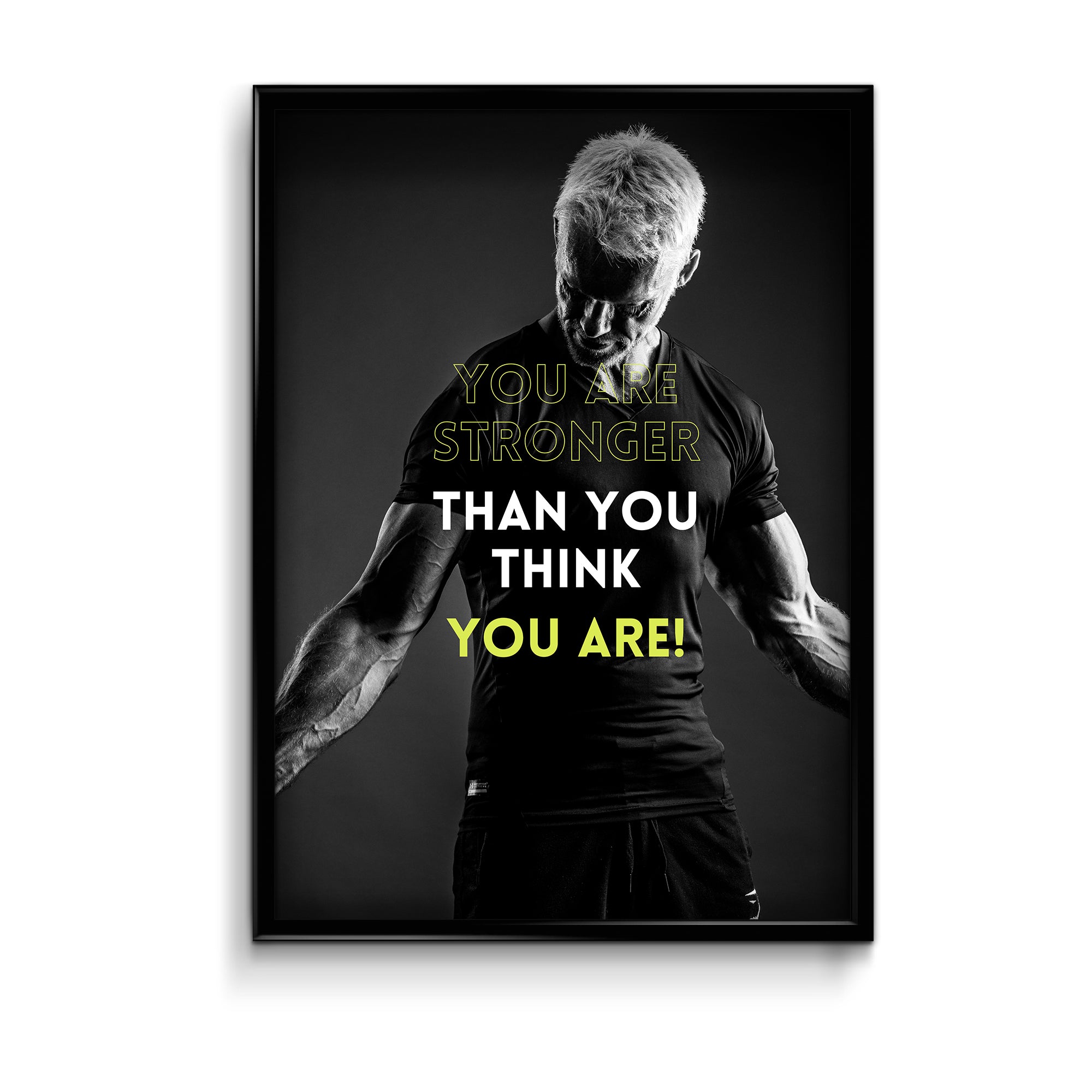 You are stronger than you think you are Gym Poster