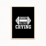 Sweat is fat crying Gym Poster