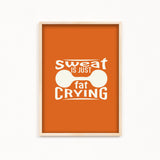 Sweat is just fat crying Gym Poster