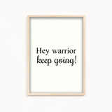 Hey Warrior, keep going Quote Wall Art