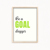 Be a goal digger Quote Wall Art
