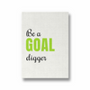 Be a goal digger Quote Wall Art