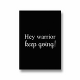 Hey Warrior, keep going Quote Wall Art - The Mortal Soul