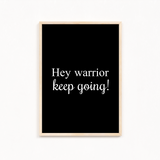 Hey Warrior, keep going Quote Wall Art