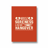 Muscle soreness is the new hangover Gym Poster