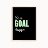 Be a goal digger Quote Wall Art