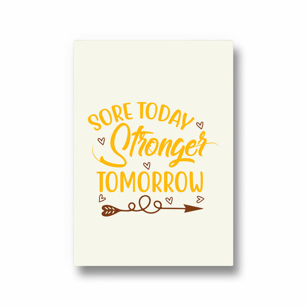 Sore today, Stronger tomorrow Gym Poster