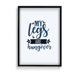 My legs are hungover Gym Poster