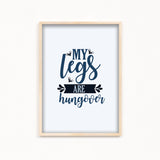 My legs are hungover Gym Poster