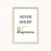 Never doubt your dopeness Quote Wall Art