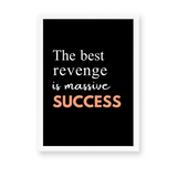 The Best Revenge is massive success Quote Wall Art